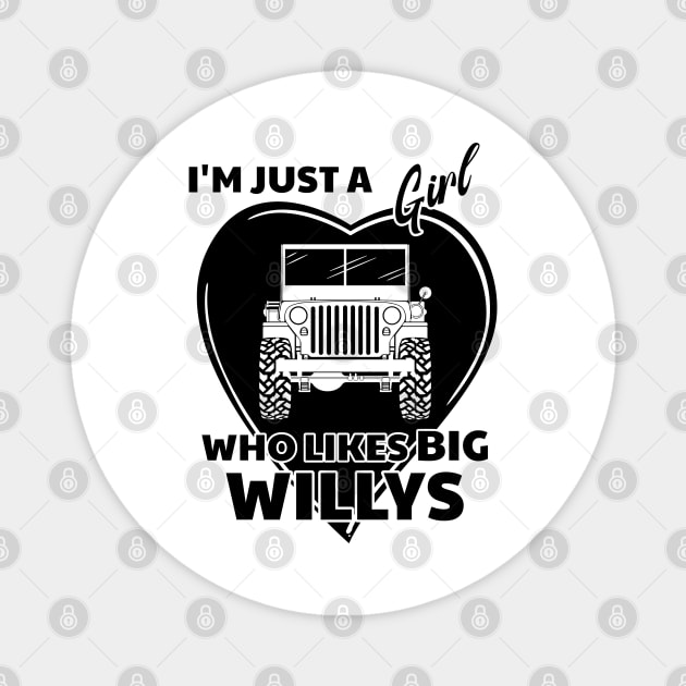 I'm Just a Girl Who Likes Big Willys Jeep Magnet by SunGraphicsLab